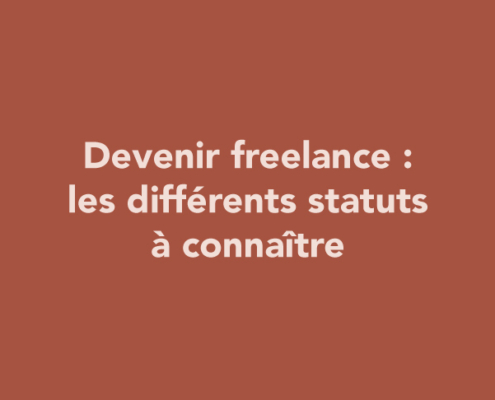 Devenir freelance : les différents statuts à connaître