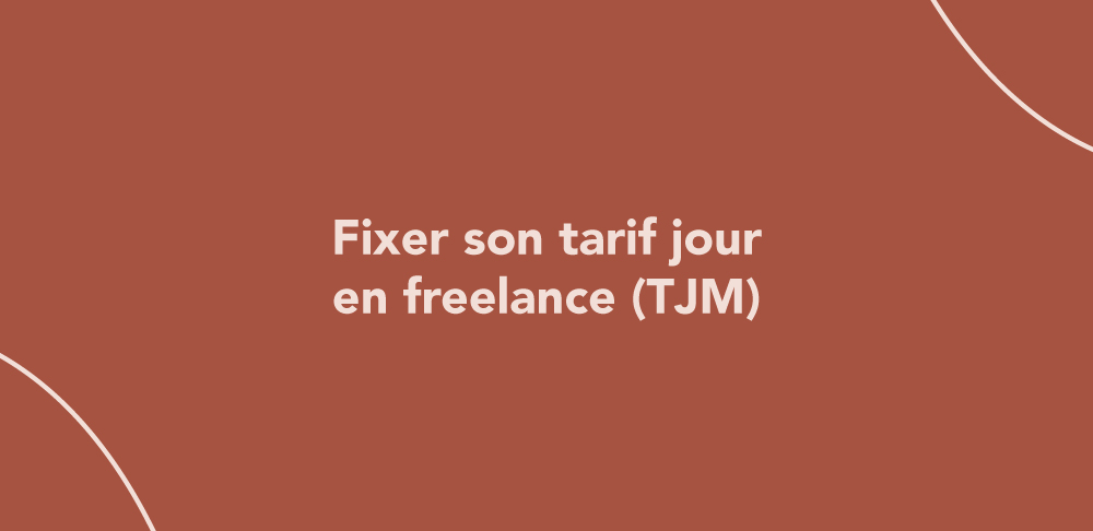 Fixer son tarif jour en freelance (TJM)