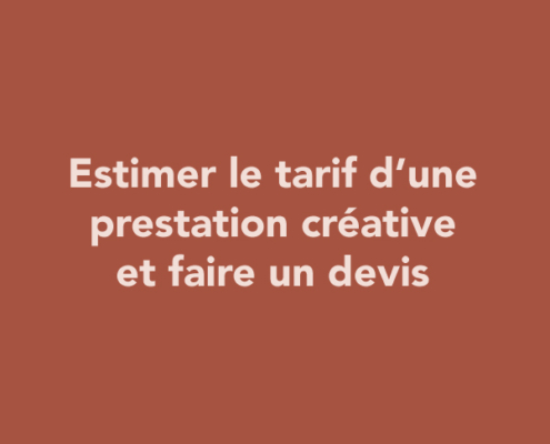 Créatif freelance : estimer le tarif d’une prestation et faire un devis