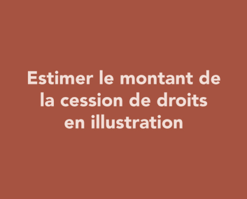 Comment estimer le montant de la cession de droits en illustration ?