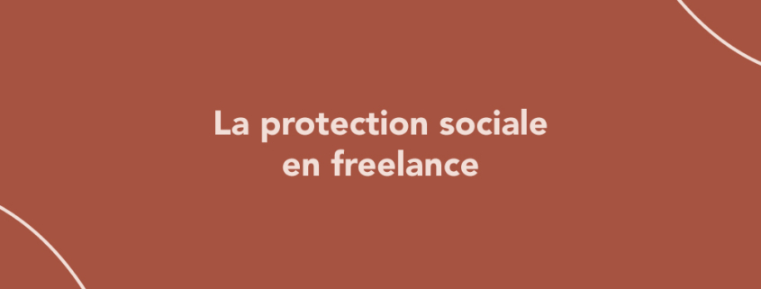 La protection sociale en freelance : comment ça marche ?