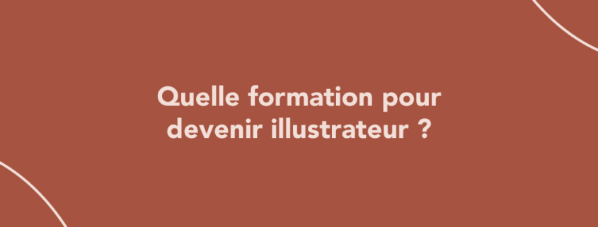 Quelle formation pour devenir illustrateur ?