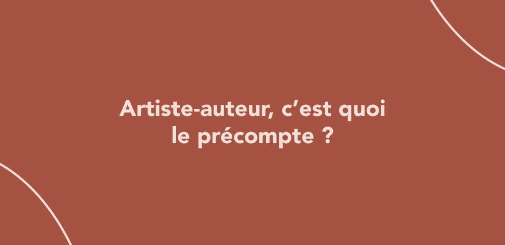 Artiste-auteur, c’est quoi le précompte ?