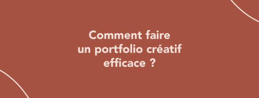 Comment faire un portfolio créatif efficace ?