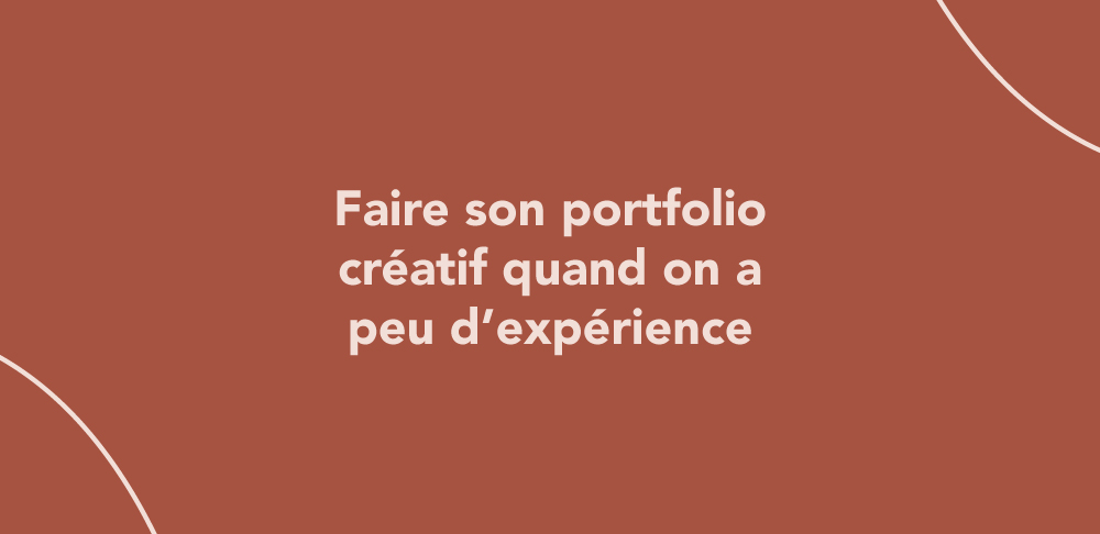 Faire son portfolio créatif quand on a peu d’expérience
