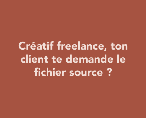 Créatif freelance, ton client te demande le fichier source ?
