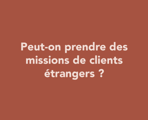 Peut-on prendre des missions de clients étrangers ?