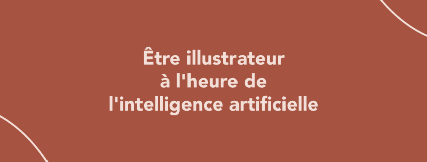 Être illustrateur à l'heure de l'intelligence artificielle