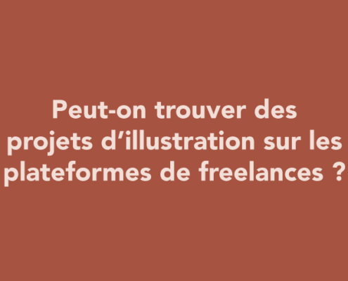 Peut-on trouver des projets d’illustration sur les plateformes de freelances ? (Malt, fiverr…)