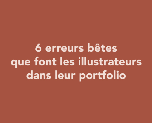 6 erreurs bêtes que font les illustrateurs dans leur portfolio