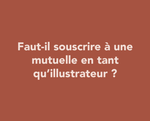 Faut-il souscrire à une mutuelle en tant qu’illustrateur ?