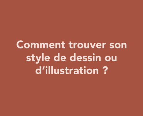Comment trouver son style de dessin ou d’illustration ?