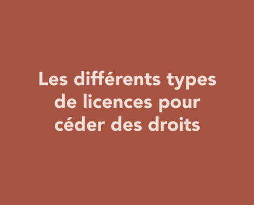 Les différents types de licences pour céder des droits