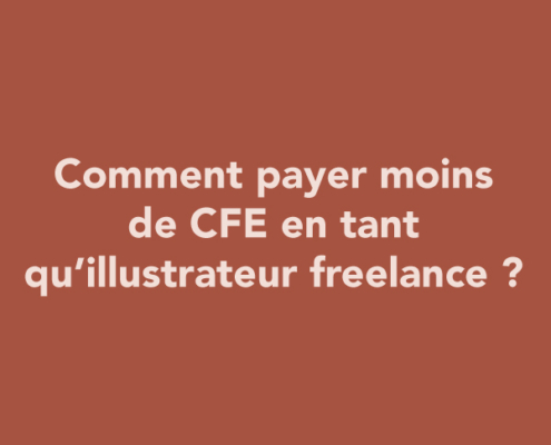 Comment payer moins de CFE en tant qu’illustrateur freelance ?