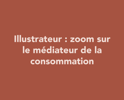 Illustrateur : zoom sur le médiateur de la consommation (obligatoire)