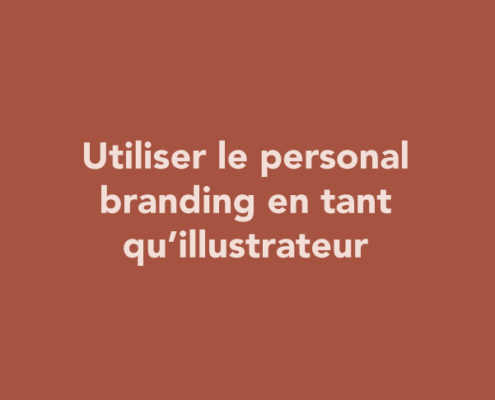 Utiliser le personal branding en tant qu’illustrateur