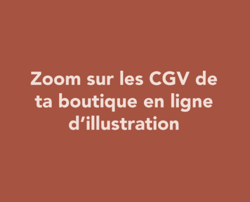 Zoom sur les CGV de ta boutique en ligne d’illustration