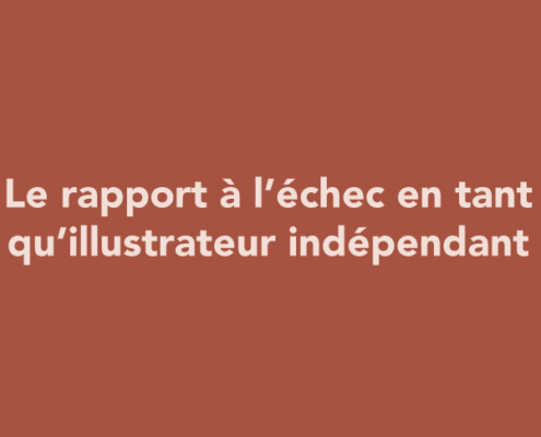 Le rapport à l’échec en tant qu’illustrateur indépendant