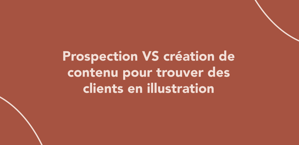 Prospection VS création de contenu pour trouver des clients en illustration