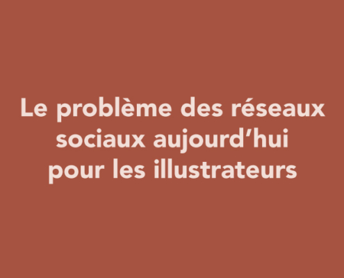 Le problème des réseaux sociaux aujourd’hui pour les illustrateurs