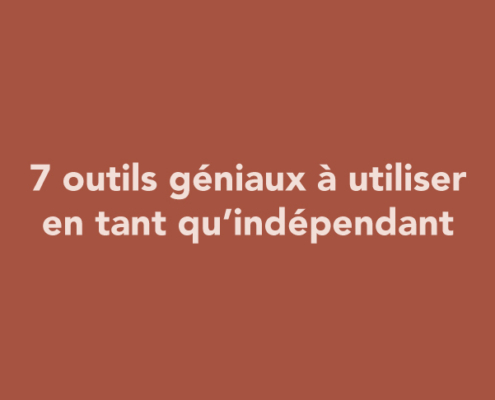 7 outils géniaux à utiliser en tant qu’indépendant