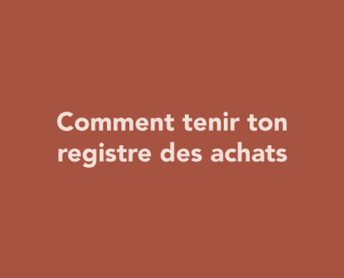 Comptabilité : comment tenir ton registre des achats