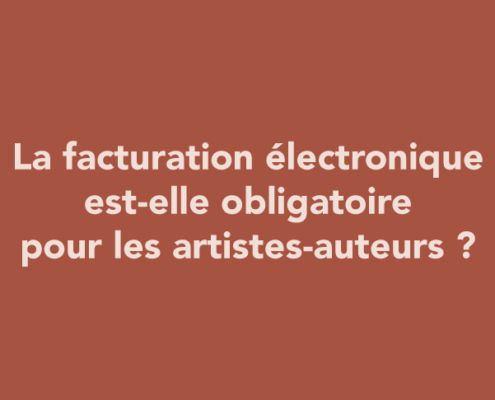 La facturation électronique est-elle obligatoire pour les artistes-auteurs ?