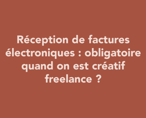 Réception de factures électroniques : obligatoire quand on est créatif freelance ?