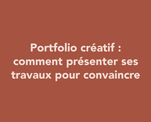 Portfolio créatif : comment présenter ses travaux pour convaincre