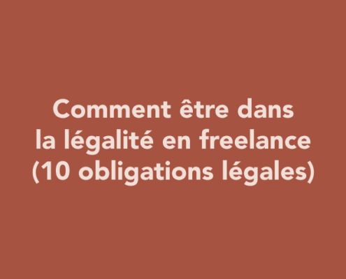 Comment être dans la légalité en freelance (10 obligations légales)