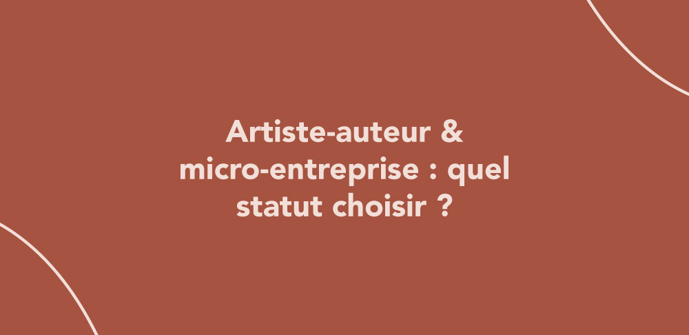 Illustrateur : quel statut choisir entre artiste-auteur et micro-entrepreneur ?