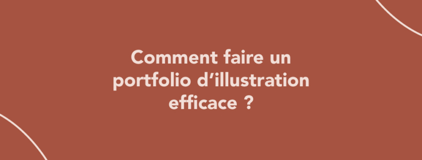 Comment faire un portfolio d’illustration efficace ?