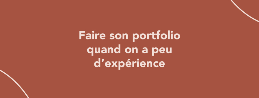 Faire son portfolio quand on a peu d’expérience