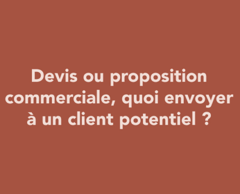 Devis ou proposition commerciale, quoi envoyer à un client potentiel ?