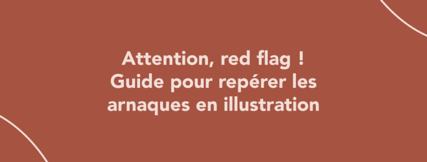 Attention, red flag ! Guide pour repérer les arnaques en illustration